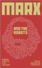 Image for Marx and the Robots: Networked Production, AI and Human Labour