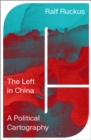 Image for The Left in China: A Political Cartography