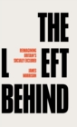 Image for The left behind  : reimagining Britain&#39;s socially excluded