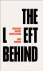 Image for The Left Behind: Reimagining Britain&#39;s Socially Excluded