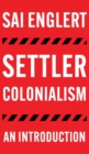 Image for Settler colonialism  : an introduction