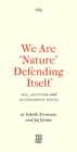 Image for We Are &#39;Nature&#39; Defending Itself: Entangling Art, Activism and Autonomous Zones : 3