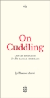 Image for On cuddling: loved to death in the racial embrace