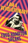 Image for I am a revolutionary  : Fred Hampton speaks