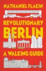 Image for Revolutionary Berlin: A Walking Guide