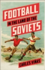 Image for Football in the Land of the Soviets