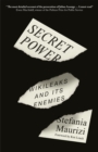 Image for Secret Power: Wikileaks and Its Enemies