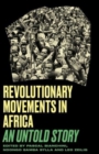Image for Revolutionary movements in Africa  : an untold story