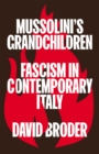 Image for Mussolini&#39;s Grandchildren: Fascism in Contemporary Italy