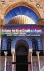 Image for Islam in the digital age: e-jihad, online fatwas and cyber Islamic environments