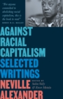 Image for Against racial capitalism  : selected writings