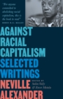 Image for Against Racial Capitalism: Selected Writings