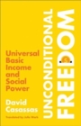 Image for Unconditional freedom  : universal basic income and social power