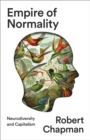 Image for Empire of Normality: Neurodiversity and Capitalism