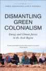 Image for Dismantling Green Colonialism: Energy and Climate Justice in the Arab Region