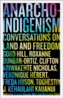 Image for Anarcho-Indigenism: Conversations on Land and Freedom