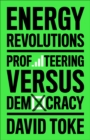 Image for Energy revolutions: profiteering versus democracy