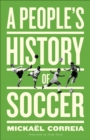 Image for A People&#39;s History of Soccer
