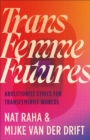Image for Trans Femme Futures