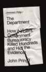 Image for The Department : How a Violent Government Bureaucracy Killed Hundreds and Hid the Evidence