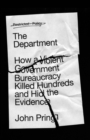 Image for The Department : How a Violent Government Bureaucracy Killed Hundreds and Hid the Evidence