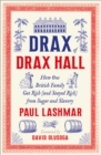 Image for Drax of Drax Hall: how one British family got rich (and stayed rich) from sugar and slavery