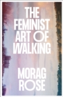 Image for The Feminist Art of Walking