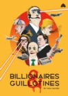 Image for Billionaires &amp; Guillotines