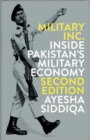 Image for Military Inc. : Inside Pakistan&#39;s Military Economy