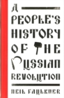 Image for A People&#39;s History of the Russian Revolution