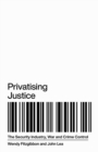 Image for Privatising justice  : the security industry and crime control