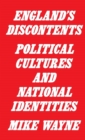 Image for England&#39;s discontents  : political cultures and national identities