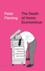Image for The death of homo economicus  : work, debt and the myth of endless accumulation