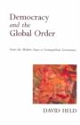 Image for Democracy and the global order  : from the modern state to cosmopolitan governance