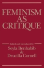 Image for Feminism as Critique : Essays on the Politics of Gender in Late-Capitalist Society