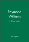 Image for Raymond Williams : A Critical Reader