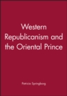 Image for Western Republicanism and the Oriental Prince