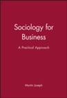 Image for Sociology for Business : A Practical Approach