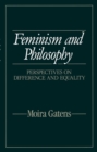 Image for Feminism and Philosophy : Perspectives on Difference and Equality