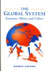 Image for The global system  : economics, politics and culture