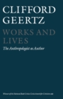 Image for Works and lives  : the anthropologist as author