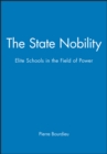 Image for The state nobility  : Grandes Ecoles and Esprit de Corps