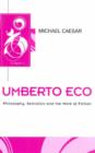 Image for Umberto Eco : Philosophy, Semiotics and the Work of Fiction