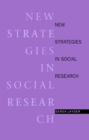 Image for New Strategies in Social Research : An Introduction and Guide