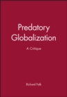 Image for Predatory globalization  : a critique