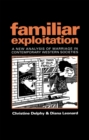 Image for Familiar Exploitation : A New Analysis of Marriage in Contemporary Western Societies