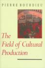 Image for The Field of Cultural Production : Essays on Art and Literature