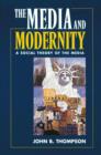 Image for Media and Modernity : A Social Theory of the Media