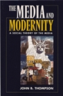 Image for The media and modernity  : a social theory of the media