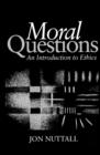Image for Moral Questions : An Introduction to Ethics